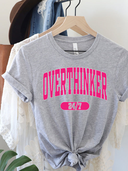 Over thinker 24/7 shirt ^