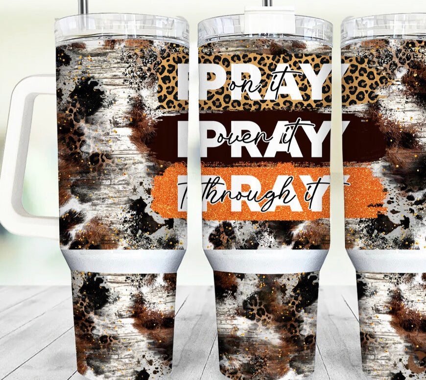 Pray on it 40oz tumbler