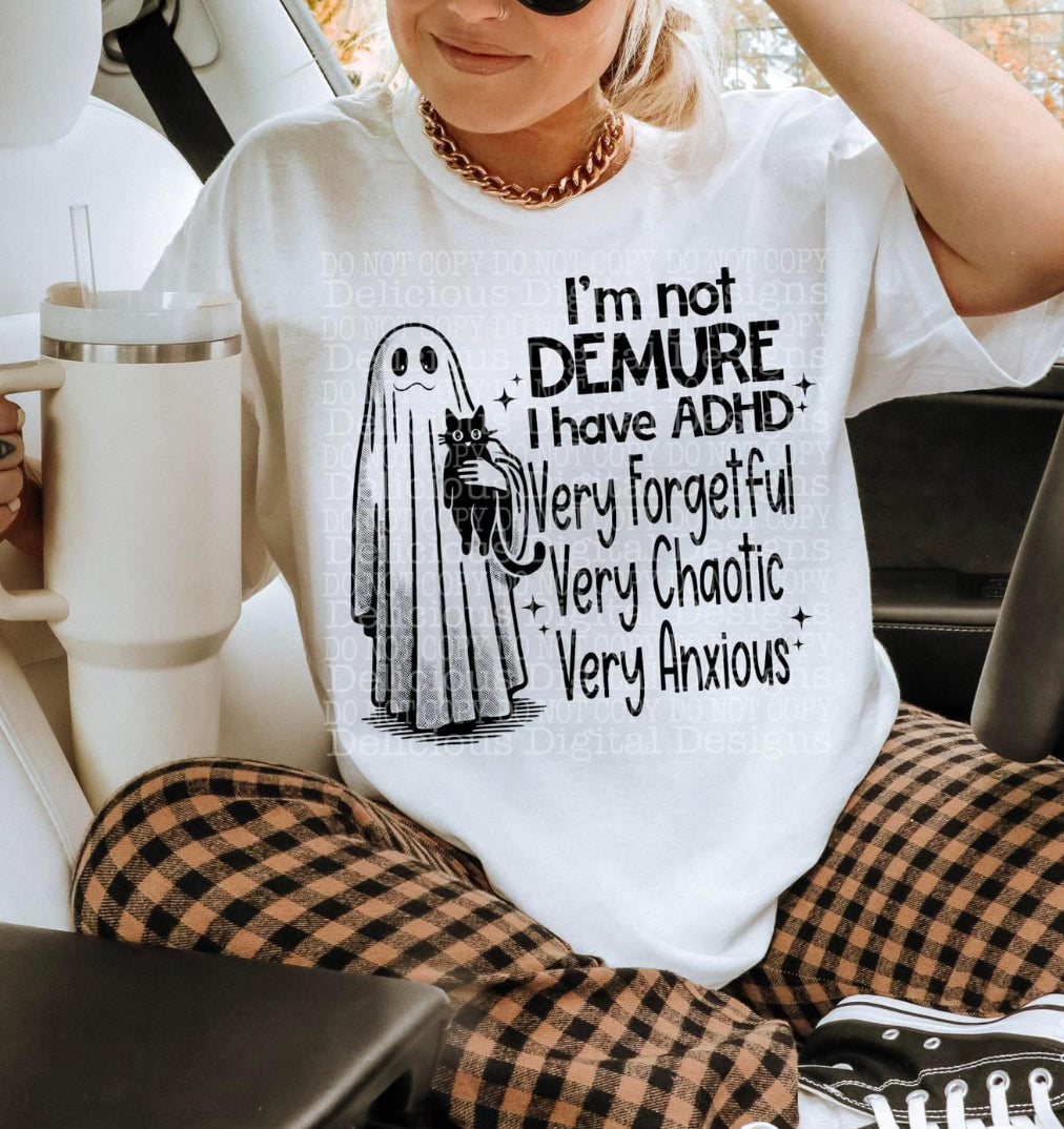 Im not demure  shirt sweatshirt