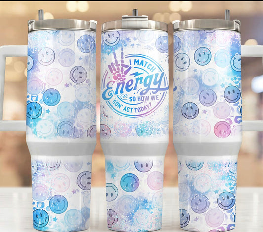 I match energy  40oz tumbler