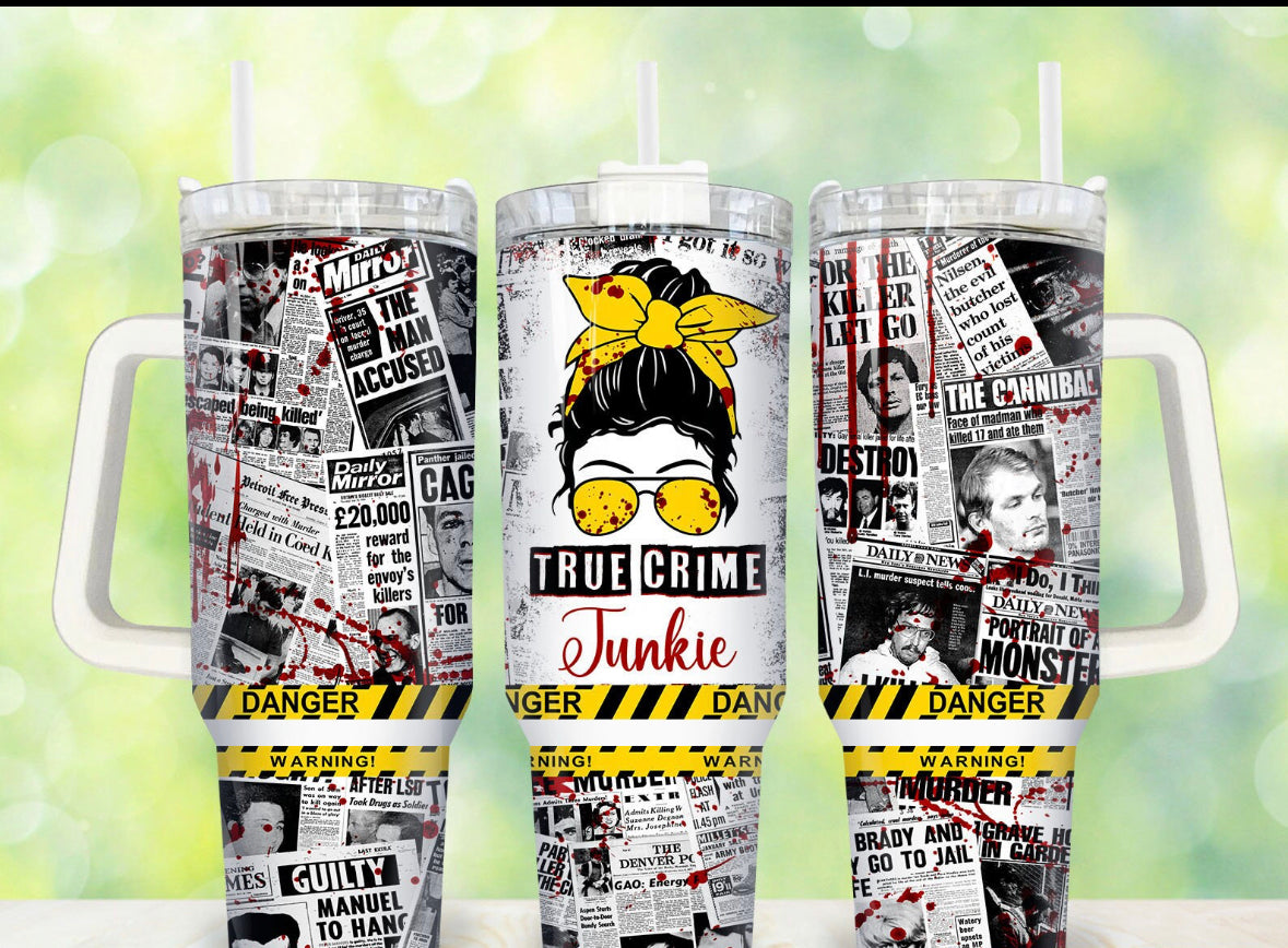 True crime junkie  40oz tumbler