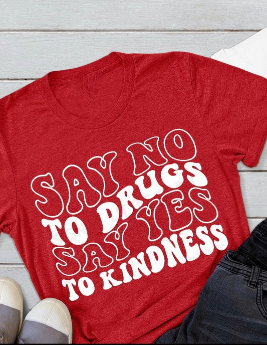 Say no to drugs yes to kindness