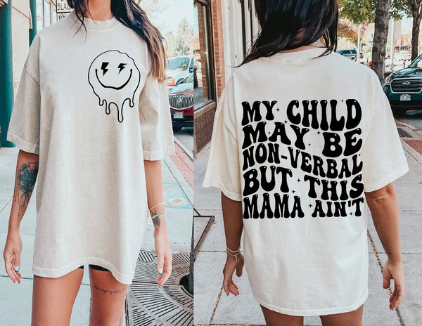 My child maybe non verbal but  shirt
