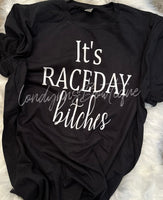 It’s race day bitc***