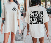 I love my husband but  shirt