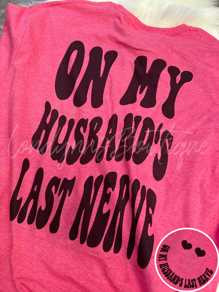 On my husbands last nerves  shirt