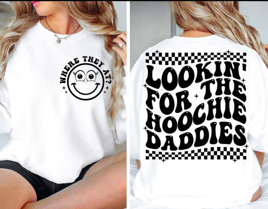 Lookin for the hoochie daddies shirt