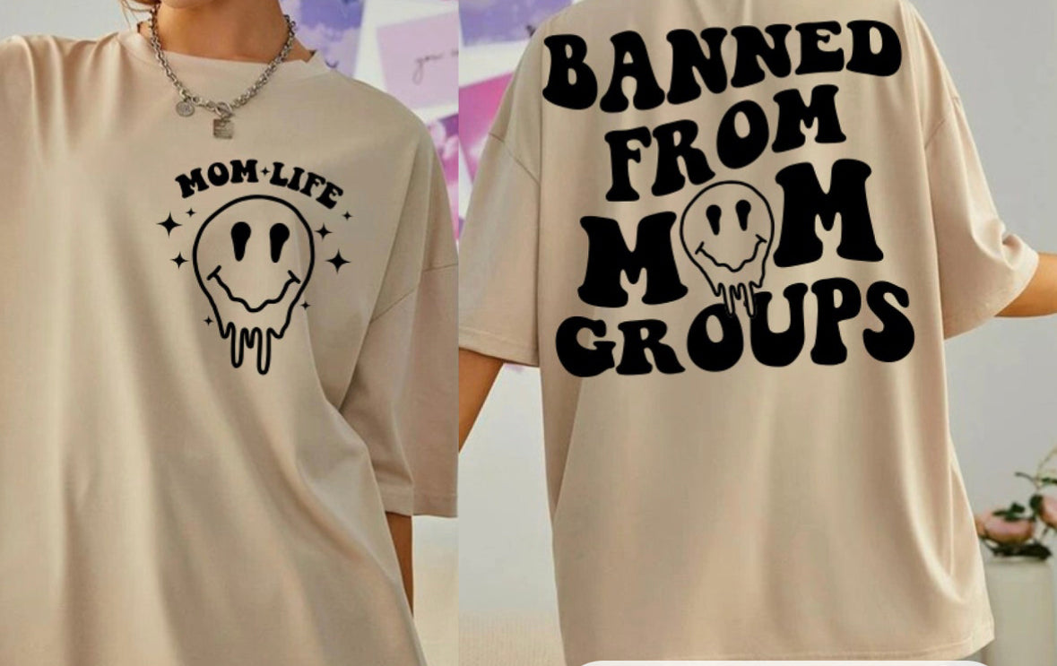 Banned from mom groups  shirt