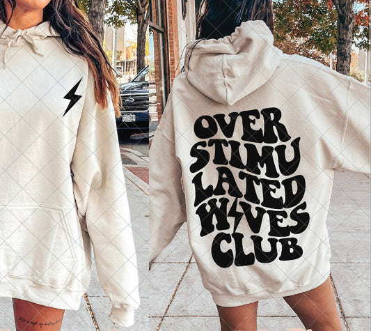 Overstimulated wife’s club hoodie