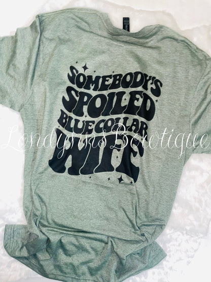 Spoiled blue collar wife shirt