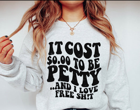 It cost $0.00 Petty crewneck