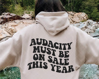 Audacity must be on sale this year hoodie