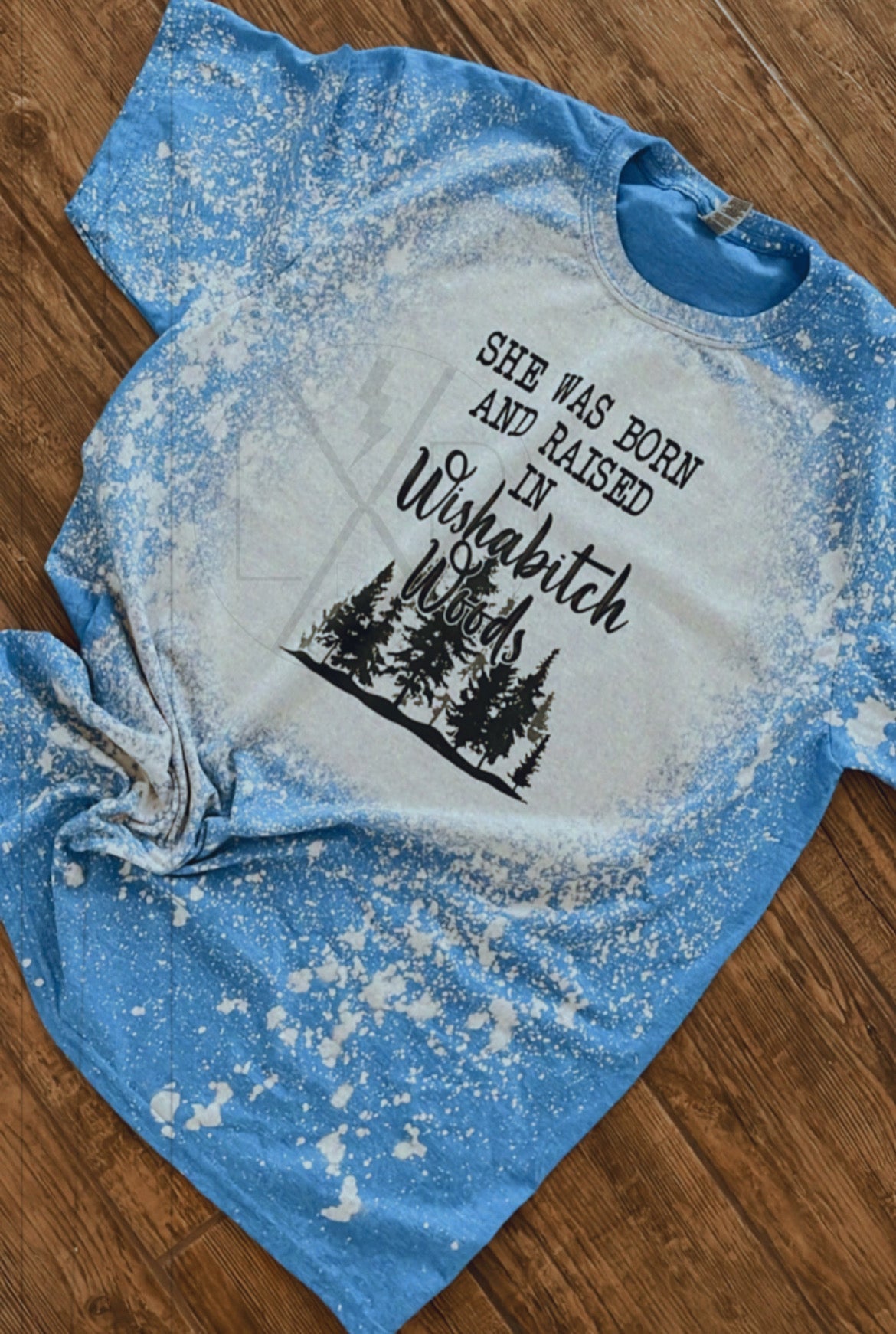 Born and raised in wishabit*h would bleached shirt