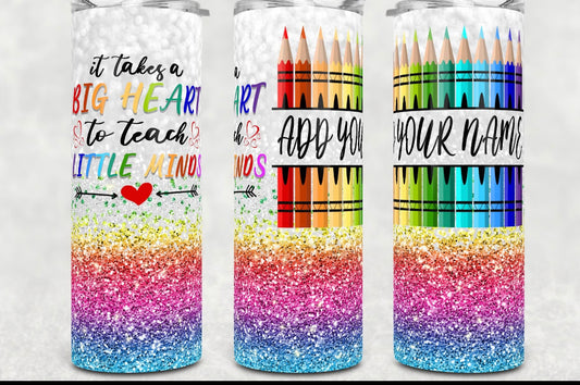 Takes a big heart to teach little minds Teacher tumbler