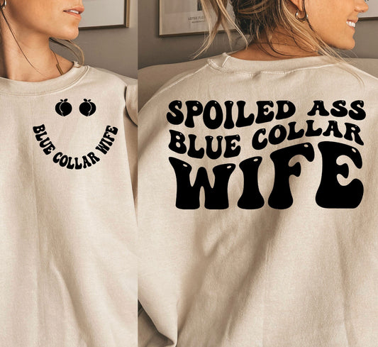 spoiled A** blue collar wife  shirt