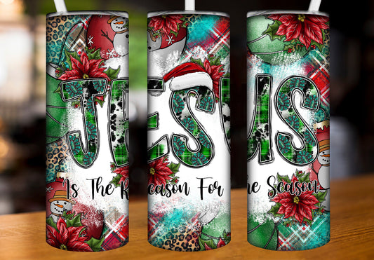 Jesus is the reason for the season  tumbler