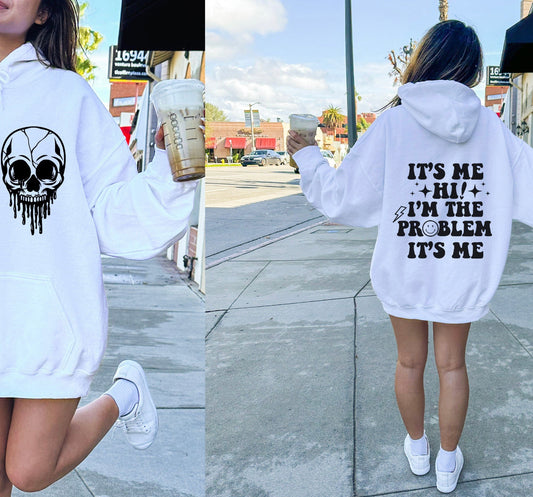 It’s me hi I’m the problem hoodie