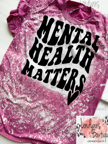 Mental health matters bleached shirt
