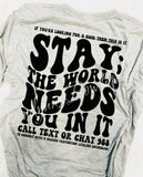 Stay the world needs you mental health  shirt