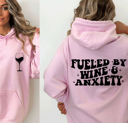 Fueled by wine and anxiety hoodie