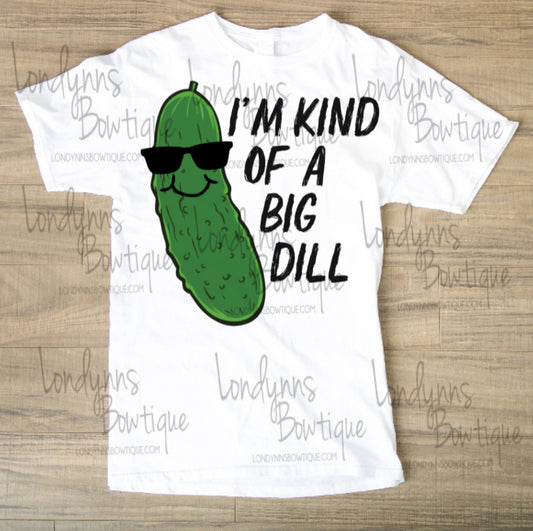 I’m kind of a big dill TODDLER/KIDS Sublimation shirts