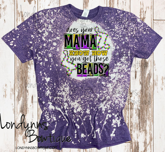 Does your mama know Mardi Gras adult bleached shirt