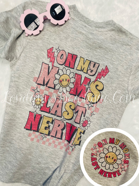 Girls On my mamas last nerve TODDLER/KIDS Sublimation shirts