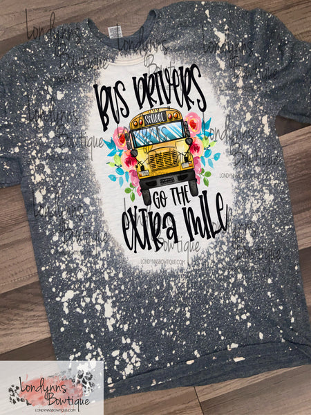 Bus drivers go the extra mile school adult bleached shirt