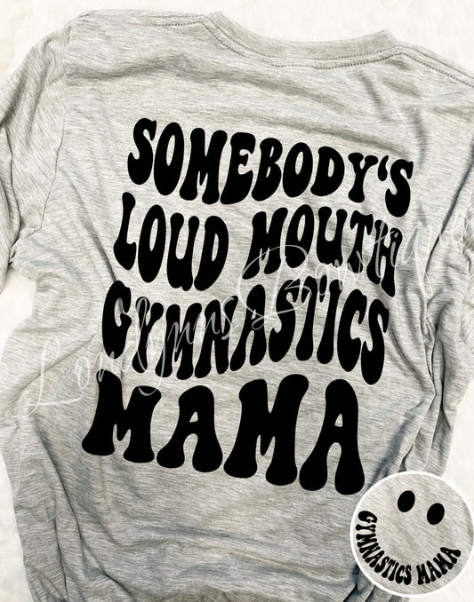 Somebody’s loud mouth volleyball mama shirt