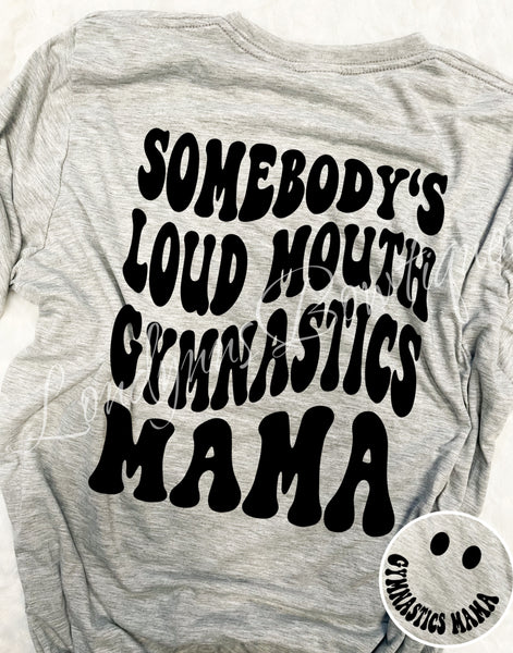 Somebody’s loud mouth volleyball mama shirt