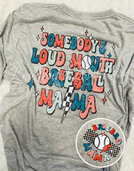 Somebody’s loud mouth baseball mom  shirt