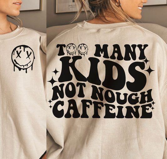 To many kids not enough caffeine crewneck