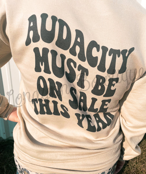 Audacity must be on sale this year crewneck