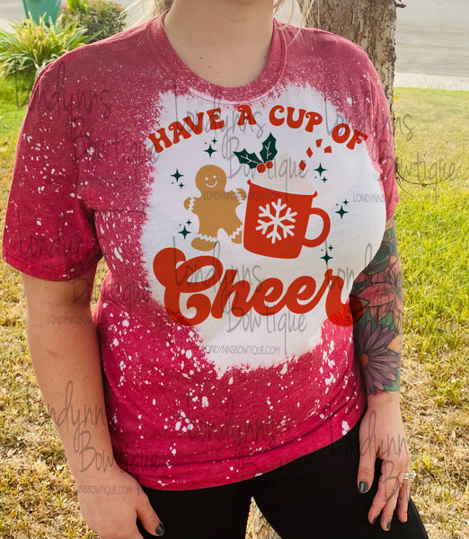 Have a cup of cheer Christmas bleached shirt