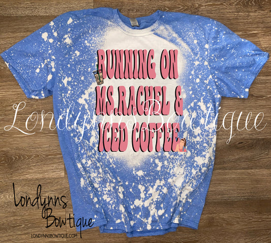 Running on mrs Rachel and iced coffee shirt